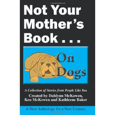 Not Your Mothers Book... On Dogs by Dahlynn and Ken McKowen