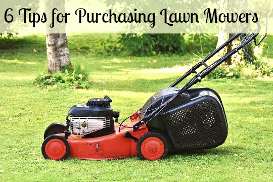 6 Tips for Purchasing Lawn Mowers