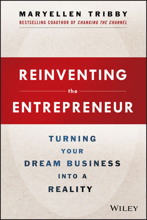 Reinventing the Entrepreneur by MaryEllen Tribby