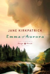 Emma of Aurora: A Complete Trilogy by Jane Kirkpatrick Cover https://twoclassychics.com