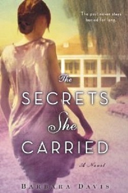 The Secrets She Carried by Barbara Davis