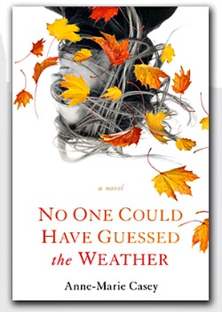 No One Could Have Guessed the Weather by Anne-Marie Casey