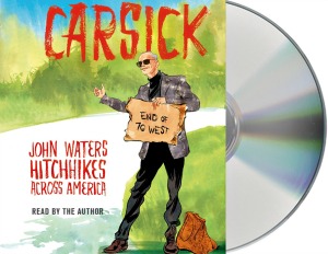 Carsick: John Waters hitchhikes across America