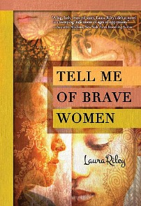 Tell Me Of Brave Women by Laura Riley