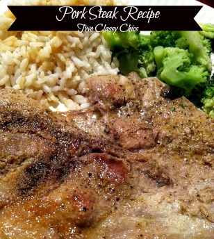 pork steak recipe https://twoclassychics.com/2014/08/quick-easy-pork-steak-recipe/