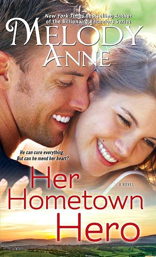 Her Hometown Hero by MELODY ANNE