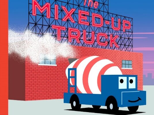 Children’s Book Review: The Mixed-Up Truck