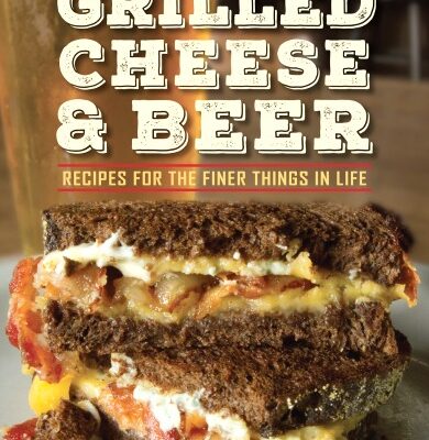 A Fun Cookbook: Grilled Cheese & Beer