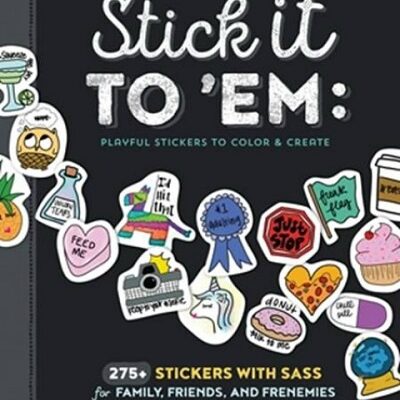 Stick it to ‘Em: Playful Stickers to Color and Create Book