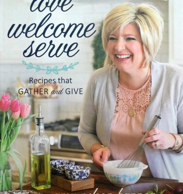 Love Welcome Serve: Recipes that Gather and Give