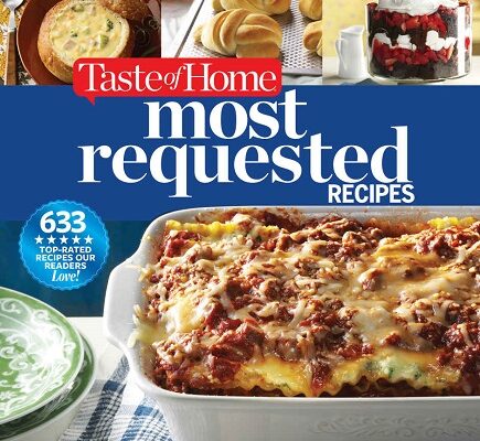 Taste of Home Most Requested Recipes Cookbook