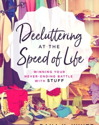 Gain Control of Your Stuff with Decluttering at the Speed of Life