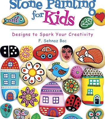 Stone Painting for Kids Book – Designs to Spark Your Creativity