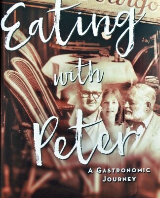 Eating with Peter: A Gastronomic Journey Book