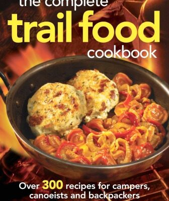 The Complete Trail Food Cookbook