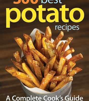 300 Best Potato Recipes Cookbook by Kathleen Sloan-McIntosh