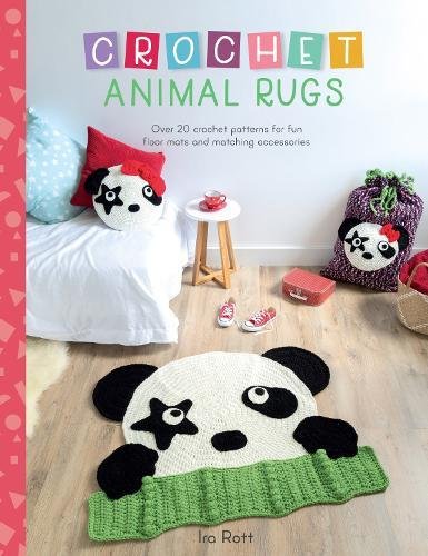 Crochet Animal Rugs with Over 20 Patterns Book by Ira Rott