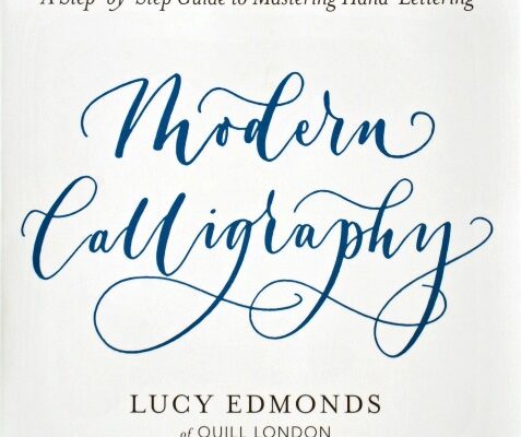 Learn the Art of Hand-Lettering with Modern Calligraphy by Lucy Edmonds