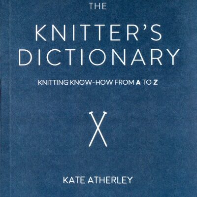 The Knitter’s Dictionary is an Essential Reference for Knitters