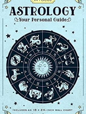 In Focus Astrology Your Personal Guide to the Astrological Signs