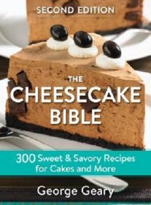 The Cheesecake Bible by George Geary