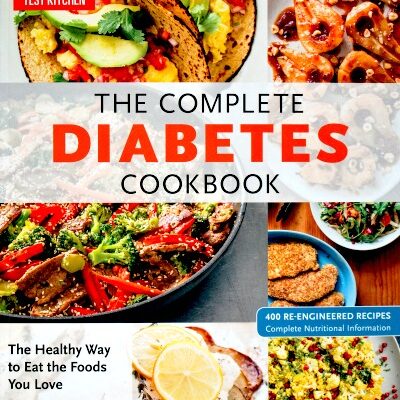 The Complete Diabetes Cookbook from America’s Test Kitchen