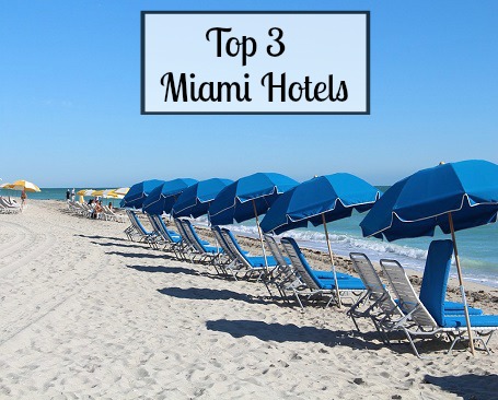 Top 3 Miami Hotels to Consider Booking for Your Next Trip