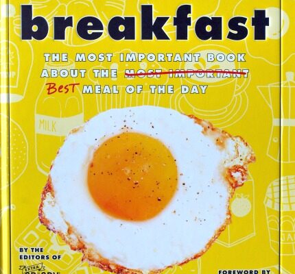 A Cookbook All About Breakfast for Breakfast Lovers