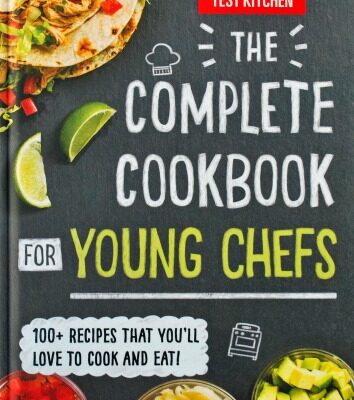 Get the Kids in the Kitchen with The Complete Cookbook for Young Chefs from America’s Test Kitchen