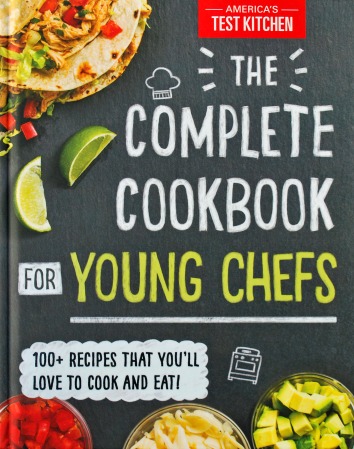 The Complete Cookbook for Young Chefs from America’s Test Kitchen