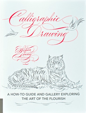 Calligraphic Drawing: A How-To Guide and Gallery Exploring the Art of the Flourish by Schin Loong