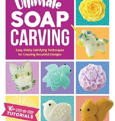 The Ultimate Soap Carving Book by Makiko Sone