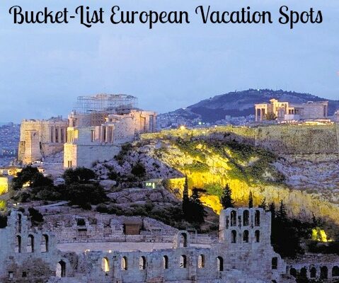 Bucket-List European Vacation Spots