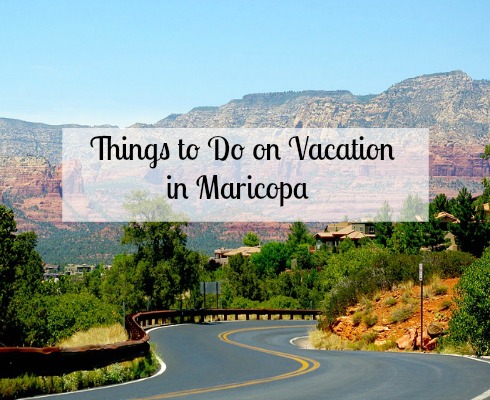 Things to Do on Vacation in Maricopa