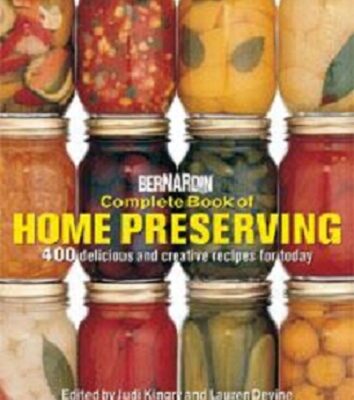 The Complete Book of Home Preserving 400 Delicious and Creative Recipes