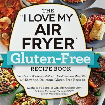 The “I Love My Air Fryer” Gluten-Free Recipe Book