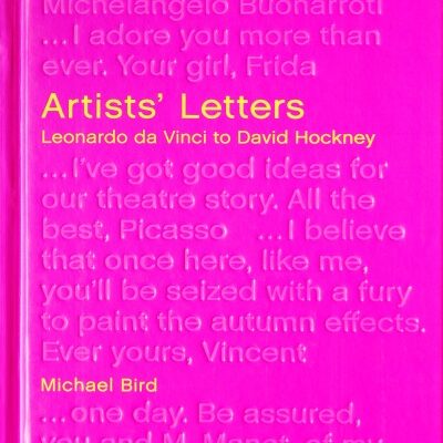 Get a Glimpse into Artists’ Lives with the New Book, Artists’ Letters