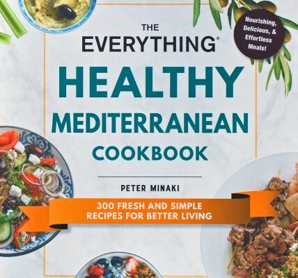 The Everything Healthy Mediterranean Cookbook by Peter Minaki