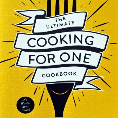 The Ultimate Cooking for One Cookbook by Joanie Zisk