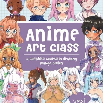 Anime Art Class – A Complete Course in Drawing Manga Cuties