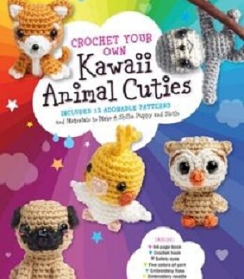 Crochet Your Own Kawaii Animal Cuties Kit