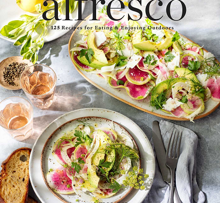 Alfresco 125 Recipes for Eating and Enjoying Outdoors