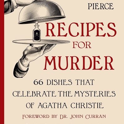 Recipes for Murder: 66 Dishes That Celebrate the Mysteries of Agatha Christie