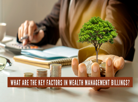 What are the Key Factors in Wealth Management Billings?