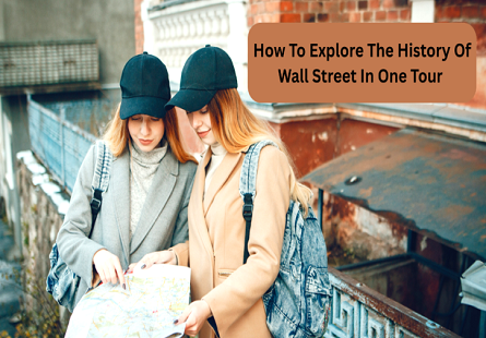 How to Explore the History of Wall Street in One Tour